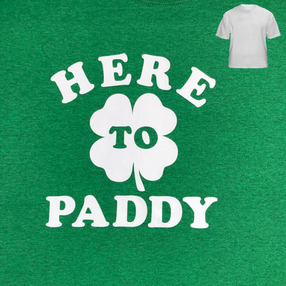 Here to Paddy Saint Patrick's Day T-Shirt