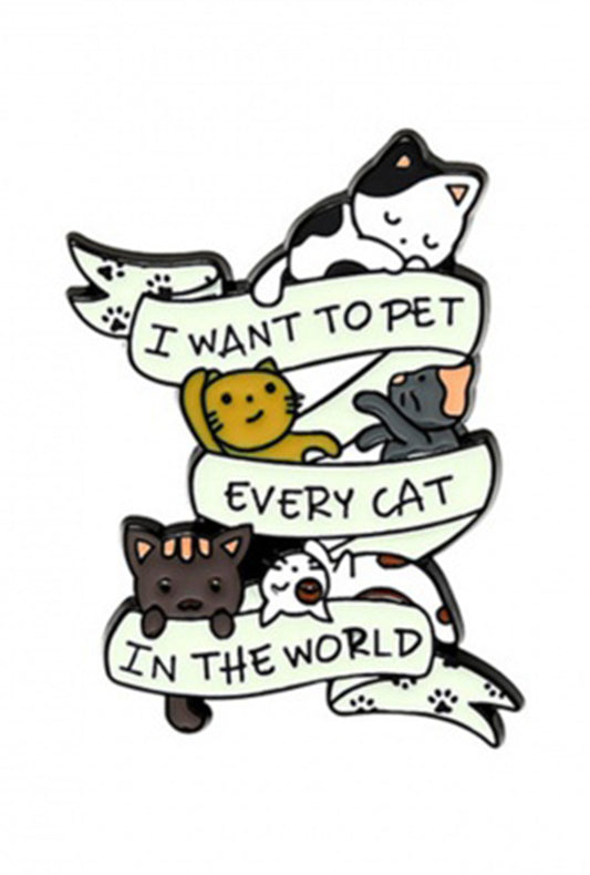 I Want To Pet Every Cat In The World Enamel Pin